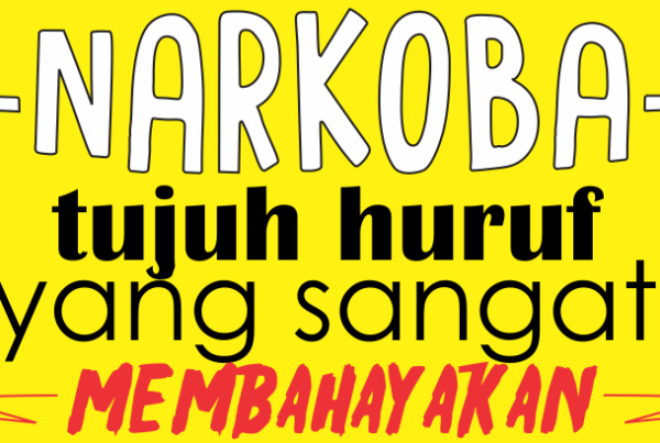 Narkoba Bukan Tujuh Huruf Yang Harus Ditakuti, Melainkan Lawan lah ! Narkoba Bukan Tujuh Huruf Yang Harus Ditakuti, Melainkan Lawan lah !