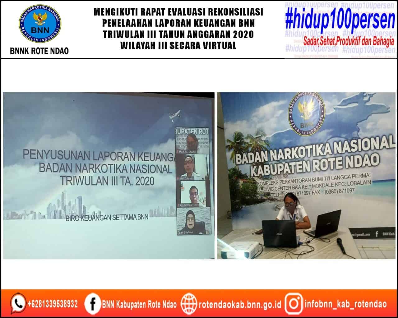 Mengikiti Rapat Rekonsiliasi dan Penelahaan Penyusunan Laporan Keuangan Triwulan III BNN T.A 2020 Wilayah III Secara Virtual. Mengikiti Rapat Rekonsiliasi dan Penelahaan Penyusunan Laporan Keuangan Triwulan III BNN T.A 2020 Wilayah III Secara Virtual.