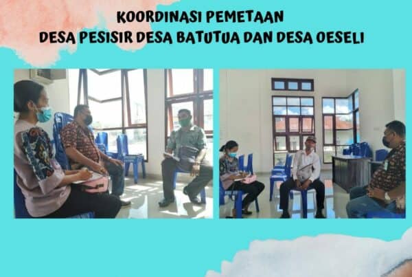 Koordinasi pemetaan Desa Pesisir Desa Batutua dan Desa Oeseli