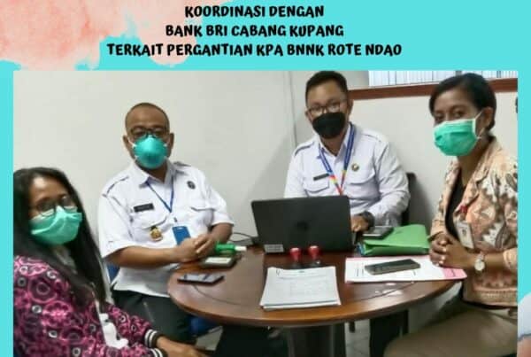 Koordinasi dengan Bank BRI Cabang Kupang terkait Pergantian KPA