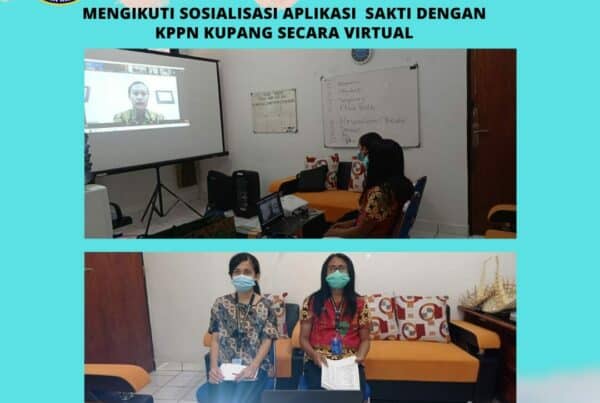 Mengikuti Sosialisasi Aplikasi Sakti dengan KPPN Kupang Secara Virtual