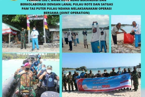 PraHani 2021, BNNK Rote Ndao bersinergi dan berkolaborasi dengan Lanal Pulau Rote dan Satgas Pengamanan Pulau Terluar Ndana Melaksanakan Operasi Bersama (Joint Operation)