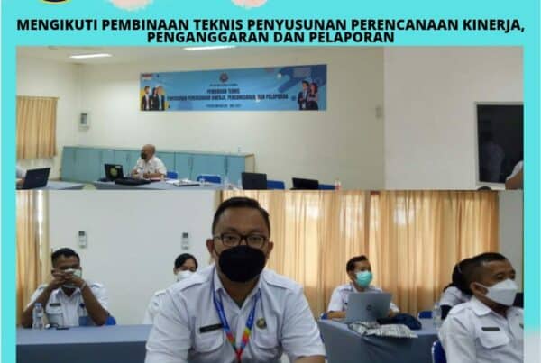 Mengikuti pembinaan teknis penyusunan perencanaan kinerja, penganggaran dan pelaporan Mengikuti pembinaan teknis penyusunan perencanaan kinerja, penganggaran dan pelaporan