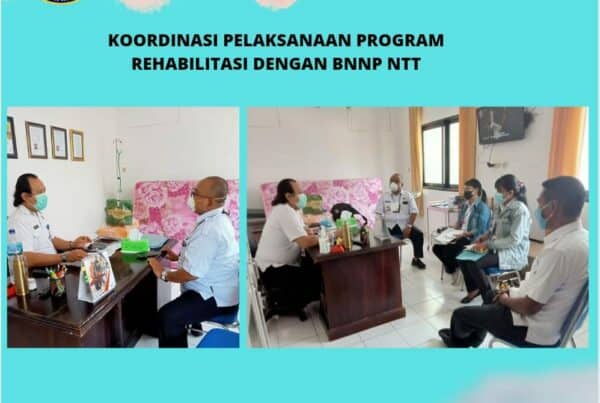 Koordinasi pelaksanaan Program rehabilitasi dengan BNNP NTT