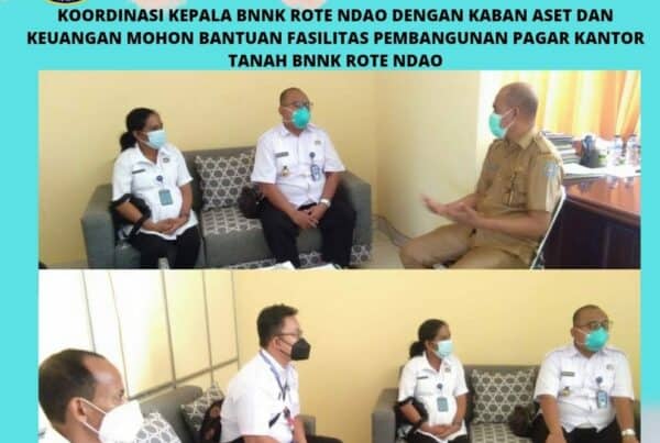 Koordinasi Kepala BNNK Rote Ndao dengan Kepala Badan Keuangan dan Aset Kabupaten Rote Ndao memohon fasilitas bantuan pembuatan pagar tanah BNNK Rote Ndao