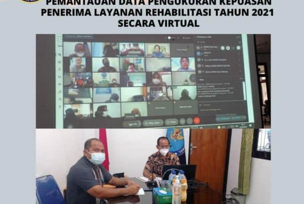 Pemantauan data pengukuran kepuasan penerima layanan rehabilitasi tahun 2021 secara virtual Pemantauan data pengukuran kepuasan penerima layanan rehabilitasi tahun 2021 secara virtual
