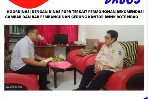 Koordinasi dengan Dinas PUPR Kabupaten Rote Ndao terkait Permohonan Rekomendasi Gambar dan RAB Pembangunan Gedung Kantor BNNK Rote Ndao