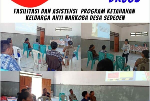 Fasilitasi dan Asistensi Pelaksanaan Advokasi Program Ketahanan Keluarga Anti Narkoba Berbasis Sumber Daya Pembangunan Desa Sedeoen