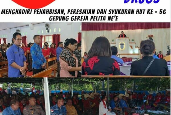 Menghadiri Penahbisan, Peresmian dan Syukuran HUT ke – 56 Gedung Gereja Pelita Ne ‘e