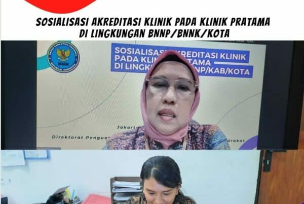 Sosialisasi Akreditasi Klinik pada Klinik Pratama di Lingkungan BNNP/BNNK/Kota secara virtual