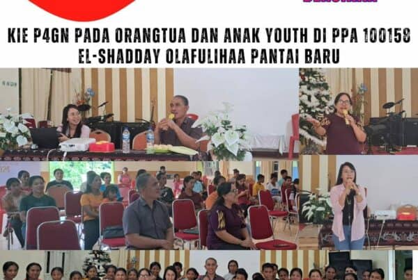 KIE P4GN pada Orangtua dan Anak Youth di PPA100158 El-Shadday Olafulihaa Pantai Baru