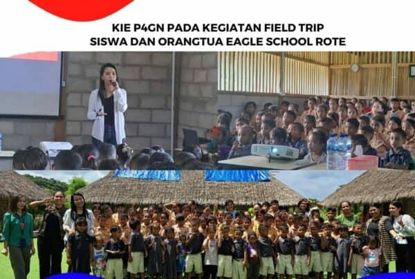 KIE P4GN pada kegiatan Field Trip Siswa dan Orangtua Eagle School Rote