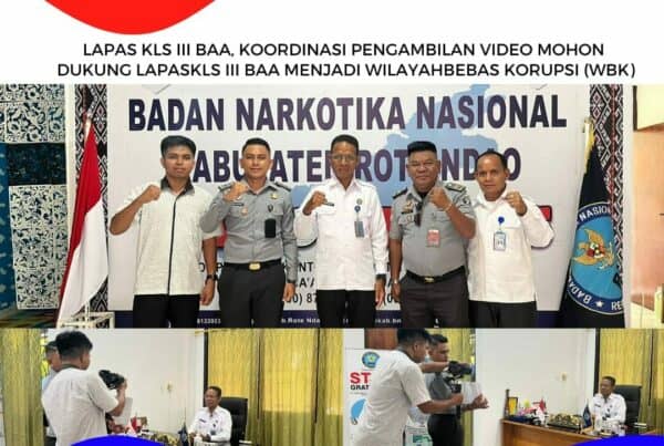 Lapas Kelas III Baa koordinasi pengambilan Video mohon dukungan Lapas kls III Baa Wilayah Bebas Korupsi (WBK)