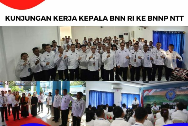 Kunjungan Kerja Kepala BNN RI ke BNNP NTT Kunjungan Kerja Kepala BNN RI ke BNNP NTT